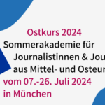 Для журналістів відбудеться тритижнева Літня академія журналістики «Ostkurs 2024» в Мюнхені