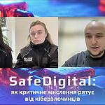 SafeDigital: як критичне мислення рятує від кіберзлочинців